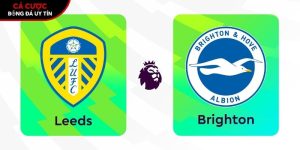 Soi kèo Leeds vs Brighton, 21h ngày 17/5 – Premier League